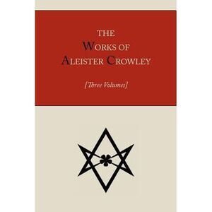 The Works of Aleister Crowley [Three volumes] -- Aleister Crowley
